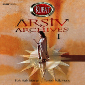 Arşiv, Vol. 1 (Türk Halk Müziği / Turkish Folk Music) - Kubat