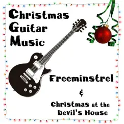 Christmas Guitar Music by Freeminstrel & Christmas at the Devil's House album reviews, ratings, credits