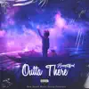 Outta There (feat. K.B & J-Dubb) - Single album lyrics, reviews, download