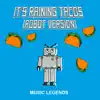 It's Raining Tacos (Robot Version) song lyrics