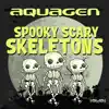 Spooky Scary Skeletons (Aquagen Skeletons Remix) - Single album lyrics, reviews, download