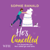 He's Cancelled - Sophie Ranald