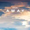 Run Away - EP album lyrics, reviews, download