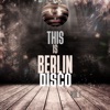 This Is Berlin Disco, Vol. 1