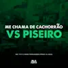 Me Chama de Cachorrão Vs Piseiro - Single album lyrics, reviews, download