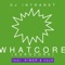 Whatcore? (Eurocore) (feat. DIMSR & Kay9) - DJ Intranet lyrics