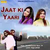 Jaat Ki Yaari - Single album lyrics, reviews, download