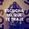 Stream & download Escucha Lo Que Te Traje (Remix) - Single