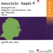 Mauricio Kagel: Klangwölfe, Unguis incarnatus est, An Tasten & Trio artwork