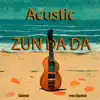 Stream & download ZUN DA DA (feat. Gabriel GMZ) - Single