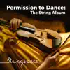 Permission to Dance: The String Album album lyrics, reviews, download