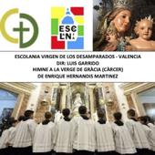 Himne Verge Gracia Carcer - Escolania Virgen Desemparados & Enrique Hernandis