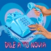 Dile a Tu Novia - Single