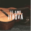 Te Amo Jehová - Single