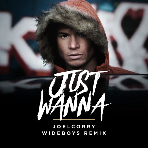 Just Wanna (Wideboys Remix) - Single - Joel Corry