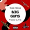 Big Guns (feat. Slime Dollaz) - Arik lyrics