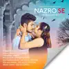 Nazro se Teri Nazre Mili - Single album lyrics, reviews, download