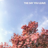 The Day You Leave artwork