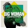 Big Woman (feat. Dynamite MC) - Single