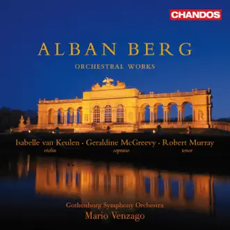 Berg: Orchestral Works by Mario Venzago, Gothenburg Symphony Orchestra, Geraldine McGreevy, Robert Murray & Isabelle Van Keulen album reviews, ratings, credits