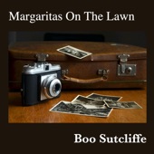 Boo Sutcliffe - Margaritas On The Lawn