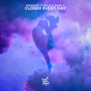 Closer Every Day - Single