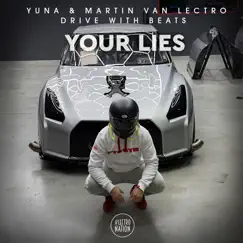 Your Lies - Single by YUNA, Martin van Lectro & Drive With Beats album reviews, ratings, credits