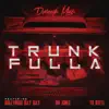 Trunk Fulla (feat. HollyHood Bay Bay, Jim Jones & Yo Gotti) - Single album lyrics, reviews, download