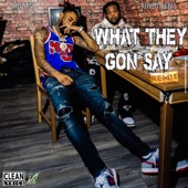 What They Gon Say (feat. Rowdy Rebel) [Remix] artwork