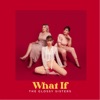 The Glossy Sisters - What If