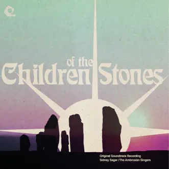 Children of the Stones (Original TV Soundtrack) by Sidney Sager & The Ambrosian Singers album reviews, ratings, credits