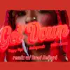 Get Down (feat. Iman Omari, IhateyouALX & Brad Bellard) [Remix] - Single album lyrics, reviews, download
