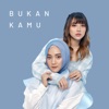 Bukan Kamu - Single