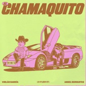 El Chamaquito artwork