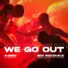 We Go Out - Single album lyrics, reviews, download