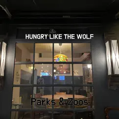 Hungry Like the Wolf - Single by Parks & Zoos album reviews, ratings, credits