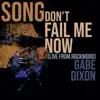 Song Don't Fail Me Now (Live from Rockwood) - Single album lyrics, reviews, download