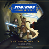 Star Wars: The High Republic: Quest for the Hidden City - George Mann