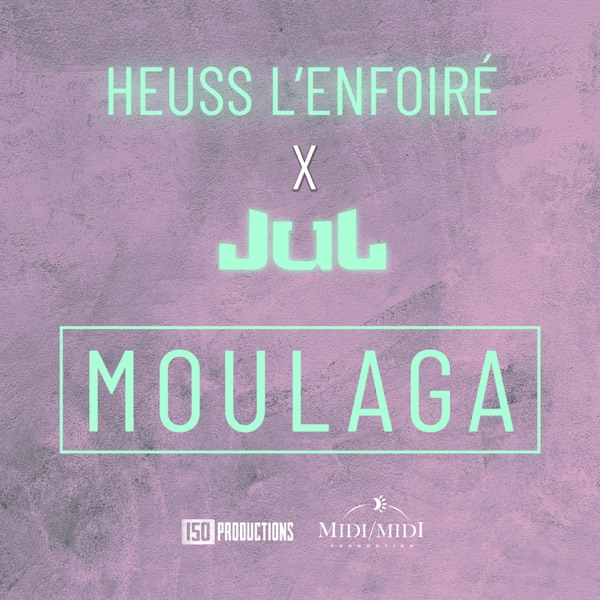 Moulaga (feat. JUL) - Single - Heuss L'enfoiré