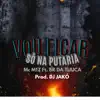 Vou Ficar Só na Putaria (feat. BR DA TIJUCA & Mc M17) - Single album lyrics, reviews, download