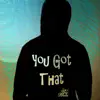 You Got That (feat. Victor Sampson) - Single album lyrics, reviews, download