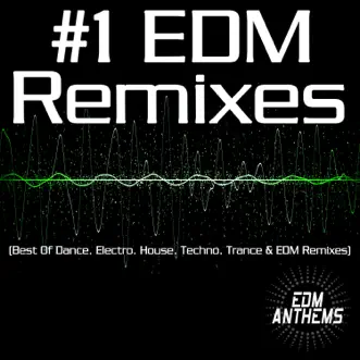 #1 EDM Remixes (Best of Dance, Electro, House, Techno, Trance & EDM Remixes) by Various Artists album reviews, ratings, credits