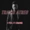 I Feel It Coming - Travis Atreo lyrics