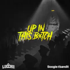 Up In This B*tch Song Lyrics