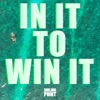 In It to Win It - Single