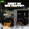 Sorry We Was Trapping album lyrics, reviews, download