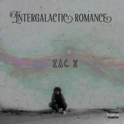 Intergalactic Romance by ZAC X album reviews, ratings, credits
