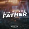 Run to the Father - Single album lyrics, reviews, download