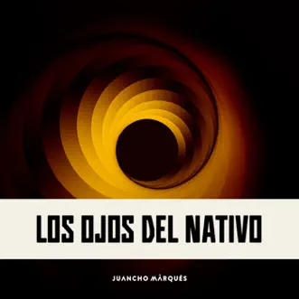 Los Ojos del Nativo by Juancho Marqués song reviws