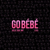 Go Bébé (feat. Lixx) artwork